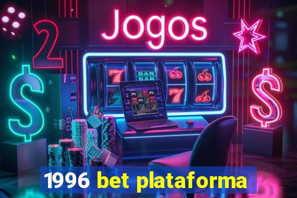 1996 bet plataforma